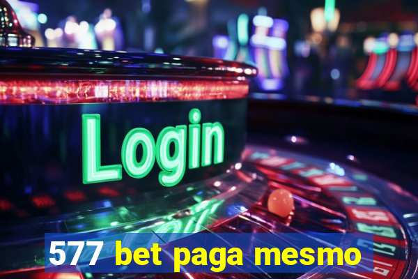 577 bet paga mesmo